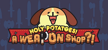 神圣土豆！武器店？！ Holy Potatoes! A Weapon Shop?!