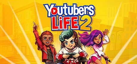 油管主播的生活2/Youtubers Life 2 v1.3.1.011